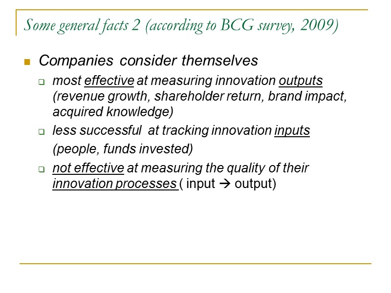 Some general facts 2 (according to BCG survey, 2009) Companies consider themselves  most